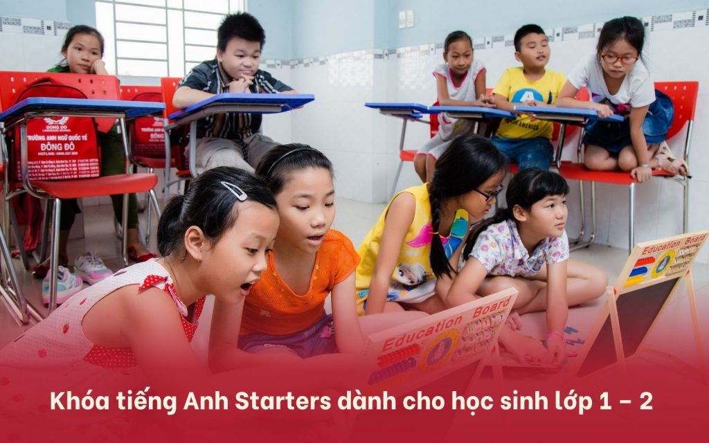 Khóa tiếng Anh tiểu học Starters dành cho học sinh lớp 1 – 2